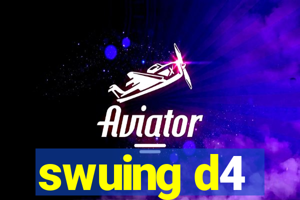 swuing d4